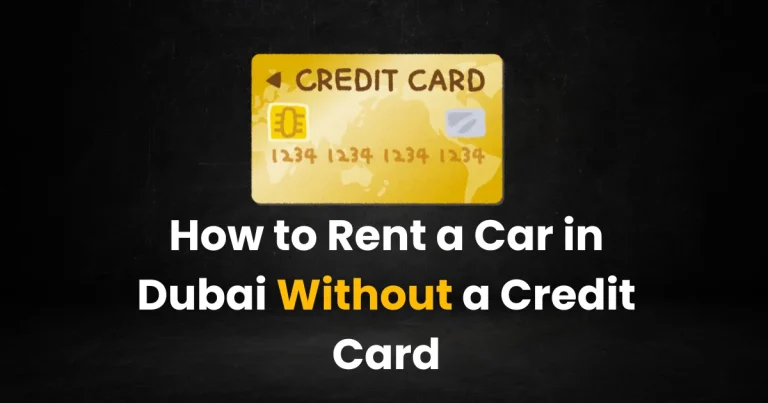 How to Rent a Car in Dubai Without a Credit Card